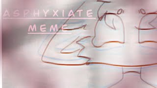 ASPHYXIATE Animation Meme 8fps test [upl. by Tegdig760]