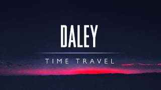 Daley  Time Travel [upl. by Nytsirc]