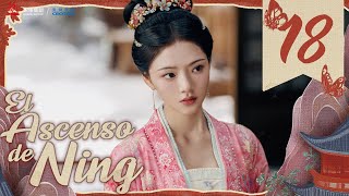 【SUB ESPAÑOL】 ▶Drama El Ascenso de Ning  The Rise of Ning  锦绣安宁 Episodio 18 [upl. by Akela]