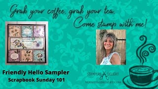 Friendly Hello Sampler Scrapbook Sunday 101 [upl. by Sandro]