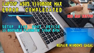 Otak Atik LaptopRepair Asus Vivobook Max X441MHDD Bad SectorRepair Windows Gagal laptop asus [upl. by Zarihs]