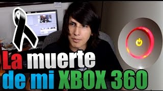 LA MUERTE DE MI XBOX 360 [upl. by Yauq]