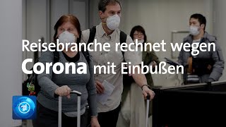 Coronavirus Reisebranche rechnet mit Einbußen [upl. by Inahpets]