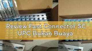 Review Fast Connector SC UPC Bukan Buaya [upl. by Tonneson]