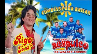 ✨ 30 EXITOS INOLVIDABLES MIX De RIGO TOVAR Y ACAPULCO TROPICAL 💥 MIX CUMBIAS VIEJITAS CLASICAS ✨ [upl. by Silecara]