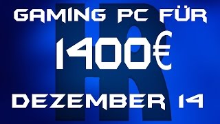 Gaming Pc für 1400€ Dezember 14 [upl. by Koloski286]