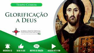 GLORIFICAÇÃO A DEUS  168º DIA DO TEMPO COMUM  05 DE NOVEMBRO DE 2024 [upl. by Auqenat]