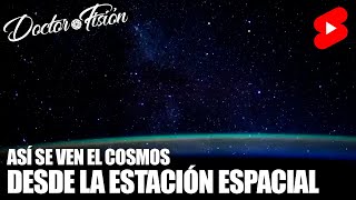 ASÍ se VEN las ESTRELLAS DESDE LA ISS 🛰 [upl. by Farl155]