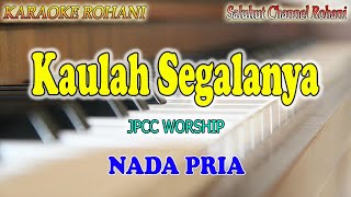 KAULAH SEGALANYA ll KARAOKE ROHANI ll JPCC WORSHIP ll NADA PRIA ADO [upl. by Giesecke]