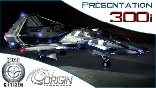 Présentation du 300i ► Les vaisseaux de STAR CITIZEN FR [upl. by Balac587]