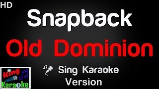 🎤 Old Dominion – Snapback Karaoke Version  King Of Karaoke [upl. by Quintana]