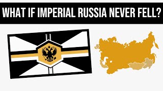 What If Imperial Russia Never Fell  Alternate History [upl. by Rhine]