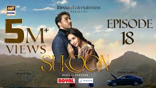 Sukoon Episode 18  Digitally Presented by Royal amp Sensodyne Eng Sub 14 Dec 2023  ARY Digital [upl. by Yeclek]