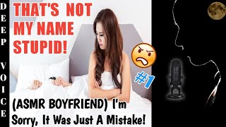 ASMR BOYFRIEND BAD ARGUMENT AFTER BOYFRIEND CALLS YOU ANOTHER NAME 1 0F 4 [upl. by Dyolf]