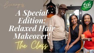 A Special Edition Relaxed Hair Makeover  The Class with TCB  Ep 15 [upl. by Orapma106]