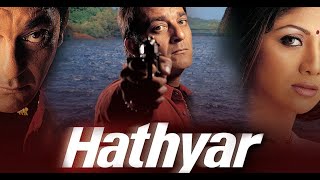 Hathyar Full Movie Story Teller  Facts Explained  Bollywood Movie  Sanjay Dutt  Shilpa Shetty [upl. by Talyah]