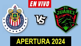 CHIVAS VS JUAREZ EN VIVO 🔴 APERTURA 2024 JORNADA 6 LIGA MX ▶️ HORARIO Y DONDE VER EN VIVO [upl. by Ewell137]