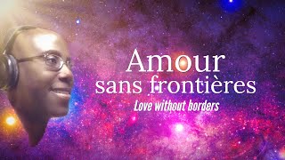 Amour sans frontières 2023 [upl. by Oiramd]