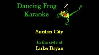 Luke Bryan  Suntan City With Background Vocals Karaoke  Dancing Frog Karaoke [upl. by Remmos]