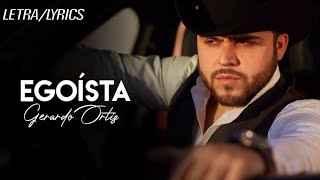 Egoísta  Gerardo Ortiz LETRA [upl. by Brandy]