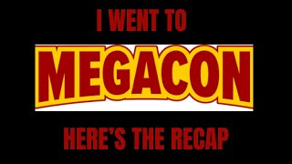 I went to MegaCon  Heres the Recap [upl. by Rosse110]