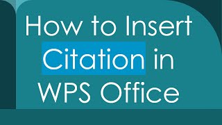 How to Insert Citation in WPS Office [upl. by Keisling340]