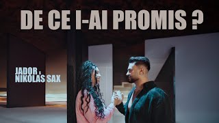 Jador NikolasSax  De ce iai promis official video [upl. by Neysa]