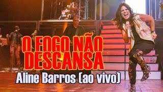 O Fogo Não Descansa  Aline Barros ao vivo Turnê Graça [upl. by Esilanna]