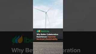 Improving Sustainability With Better Collaboration Experiences at Iberdrola [upl. by Goldenberg572]