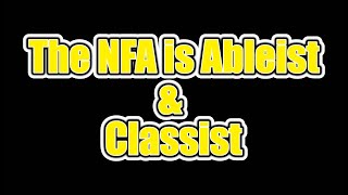 The NFA is Ableist amp Classist [upl. by Assehc]