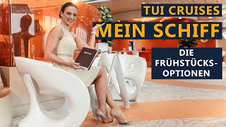 TUI Cruises  Mein Schiff  Die Frühstücksoptionen [upl. by Garling]