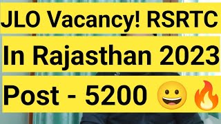 JLO Vacancy In RSRTC RAJASTHAN  Post  5200  For freshers Legal Vacancy 2023 [upl. by Nasar]