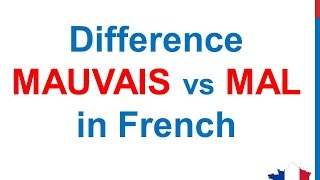 French Lesson 190  Difference between MAUVAIS and MAL in French Examples sentences expressions [upl. by Arehahs597]