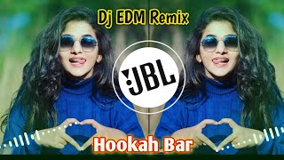 Hookah Bar Dj Song EDM Remix  Bollywood Dj Song  2024 dj song hindi edm Govind Raj basti [upl. by Kisor249]