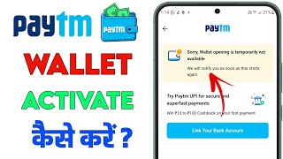 Paytm wallet Active Problem  Sorry wallet opening is temporary not available  Wallet Activation [upl. by Alakcim23]