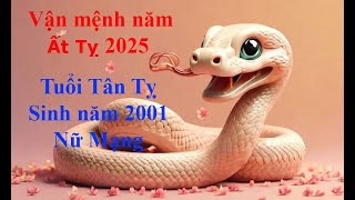 Tử vi Tuổi Tân Tỵ 2001 Nữ mạng năm Ất Tỵ 2025 Sự nghiệp tài vận tình duyên và gia đạo [upl. by Rives]