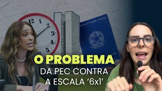 O PROBLEMA da PEC da escala 6x1 [upl. by Neenaj417]