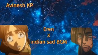 Eren X go back indian BGM avineshkp anime animeamv attackontitanindian [upl. by Ehlke654]