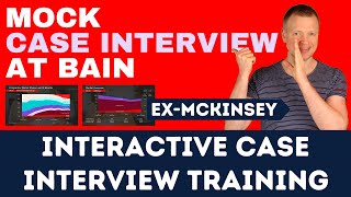 Bain Case Interview Official Interactive Training  ExMcKinsey Consultant Practices With You [upl. by Rubma]