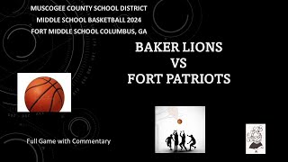 Middle School Basketball Baker Lions vs Fort Patriots [upl. by Derej]