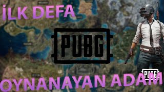 İlk Defa PUBG Oynayan Adam [upl. by Tatiana]