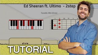 TUTORIAL Ed Sheeran ft Ultimo  2step Piano e Chitarra  Accordi [upl. by Ilat]