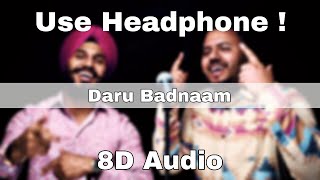 Daru Badnaam 8D Audio  Kamal Kahlon amp Param Singh 3D Surrounding  Pratik Studio  Punjabi Song [upl. by Hallagan]