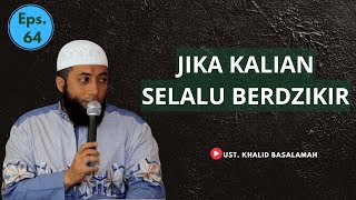 USTAD KHALID BASALAMAH  SELALU BERDZIKIR KEPADA ALLAH SWT [upl. by Esiuol334]