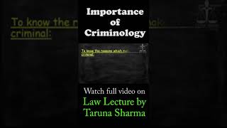 Importance of Criminology  Criminology and Penology  law lecture by Taruna Sharma [upl. by Hanshaw]