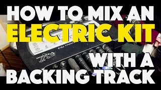 How To Mix An Electronic Drum Set Recording With A Backing Track  Tutorial [upl. by Olsen]