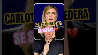 Carlota Corredera SE SEPARA 💔 salseo noticias carlotacorredera [upl. by Ancier408]