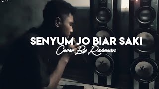 SENYUM JO BIAR SAKI COVER BY RAHMAN  Karaoke Senyum Jo Biar Saki [upl. by Rambort]