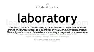 Pronunciation of Laboratory  Definition of Laboratory [upl. by Ekihc597]