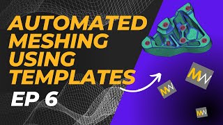 MeshWorks Tutorial  HOW TO EPISODE 6 Automated Meshing Using Templates [upl. by Sproul]